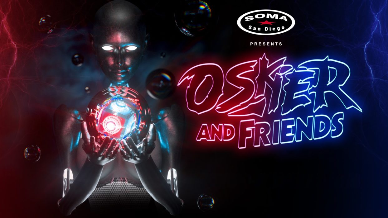 OSKIER AND FRIENDS - SOMA San Diego